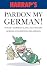 Pardon My German