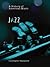 A History of Jazz (History ...