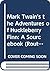 Mark Twain's The Adventures of Huckleberry Finn: A Sourcebook (Routledge Guides to Literature)