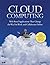 Cloud Computing: Web-Based Applications That Change the Way You Work and Collaborate Online