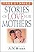 Stories of Love for Mothers