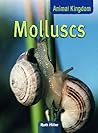Molluscs (Animal Kingdom) (Animal Kingdom)