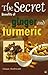 The Secret Benefits of Ginger and Turmeric (Secret Guides)