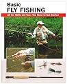 Basic Fly Fishing: All the Skills and Gear You Need to Get Started