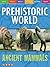 Mammoths and Other Ancient Beasts (Prehistoric World)