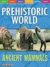 Mammoths and Other Ancient Beasts (Prehistoric World)