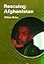 Rescuing Afghanistan [Hardcover]