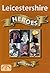 Leicestershire Heroes (Heroes S.)