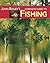John Bailey's Complete Guide to Fishing: The Fish, the Tackle & the Techniques
