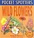 Wild Flowers (Pocket Spotters)
