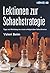 Lektionen zur Schachstrategie (German Edition)