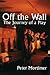 Off the Wall: The Journey of a Play