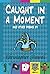 Caught in a Moment and Other Poems by Christopher Powell by Christopher Powell