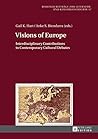 Visions of Europe: Interdisciplinary Contributions to Contemporary Cultural Debates