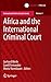 Africa and the International Criminal Court (International Criminal Justice Series, 1)