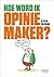 Hoe word ik opiniemaker?