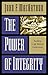 The Power of Integrity by John F. MacArthur Jr.