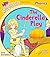 The Cinderella Play (Oxford Reading Tree Songbirds Phonics: Level 5)