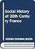 Social Hist 20Th Cent France