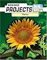 Plants (Science Projects) Plants (Science Projects)