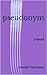 Pseudonym: A Novel