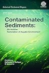 Contaminated Sediments: 5th Volume, Restoration of Aquatic Environment STP1554