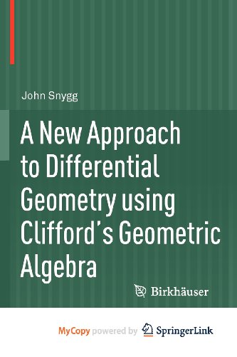 A New Approach to Differential Geometry using Clifford's Geometric Algebra (Paperback)