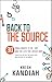 Back to the Source: 30 Challenges to Live Like Jesus. Krish Kandiah
