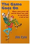 The game goes on by Jim Eyre