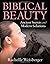 Biblical Beauty: Ancient Secrets and Modern Solutions