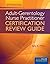 Adult-Gerontology Nurse Practitioner Certification Review Guide by Sally K. Miller