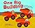 One Big Building: A Counting Book About Construction (Know Your Numbers)