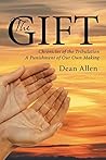 The Gift: Chronicles of the Tribulation A Punishment of Our Own Making