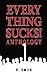 Everything Sucks! Anthology