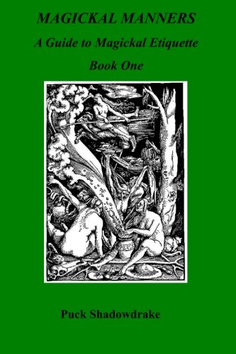 MAGICKAL MANNERS: Guide to Magickal Etiquette Book One (Paperback)