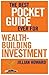 The Best Pocket Guide Ever for Wealth-Building Investment