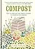 Compost: How to Make and Use Organic Compost to Transform Your Garden