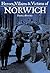 Heroes, Villains and Victims of Norwich by Pamela Brooks