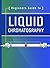 Beginners Guide to Liquid Chromatography (Waters Series)