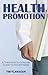 Health Promotion by Tim Flanagan