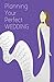 Planning Your Perfect Wedding