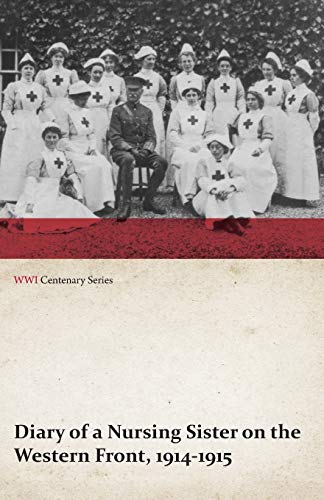 Diary of a Nursing Sister on the Western Front, 1914-1915