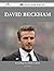 David Beckham 150 Success Facts - Everything You Need to Know about David Beckham