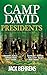 Camp David Presidents: Their Families and the World