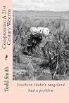 Compromise: A 21st Century Western: Southern Idaho's rangeland had a problem
