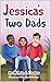 Jessica's Two Dads