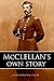 McClellan's Own Story
