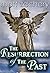 The Resurrection of the Past by Matt Zachary