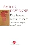 Etre femme sans être mère Etre femme sans être mère