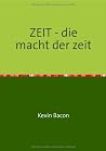 ZEIT - die macht der zeit: ZEIT-die macht der zeit